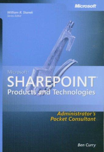 Ben Curry: Microsoft  SharePoint  Products and Technologies Administrator's Pocket Consultant (Paperback, 2007, Microsoft Press)
