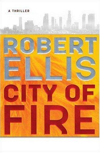 Robert Ellis (undifferentiated): City of fire (Hardcover, St. Martin's Minotaur)