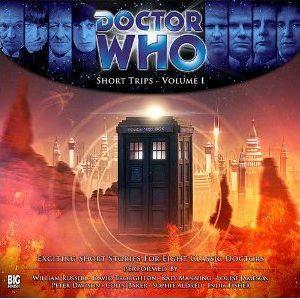 Nicholas Briggs, Colin Baker, Louise Jameson, Peter Davison, Ken Bentley, George Mann, David A. McEwan, William Russell, David Troughton, Katy Manning: Short Trips (2010)