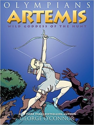 George O'Connor: Artemis: Wild Goddess of the Hunt (Olympians) (Hardcover, 2017, First Second)