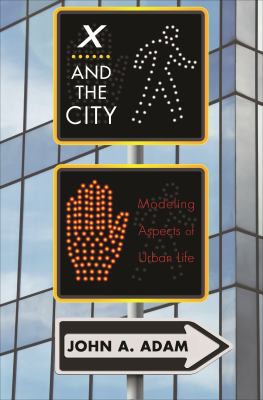 John A. Adam: X and the City (2014, Princeton University Press)