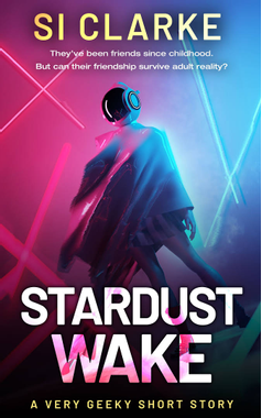Si Clarke: Stardust Wake (EBook, White Hart Fiction)
