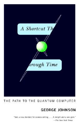 George Johnson: A Shortcut Through Time (Paperback, 2004, Vintage)