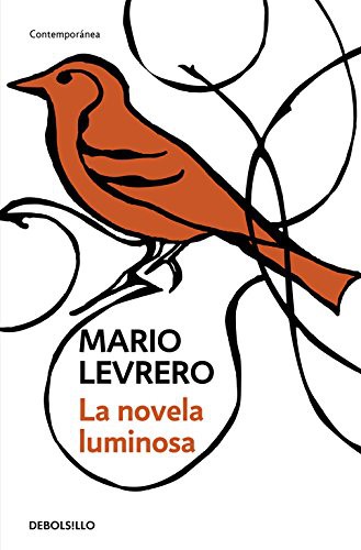 Mario Levrero: La novela luminosa (Paperback, 2016, Debolsillo, DEBOLSILLO)