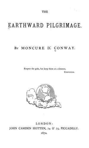Moncure Daniel Conway: The earthward pilgrimage (1870, J.C. Hotten)
