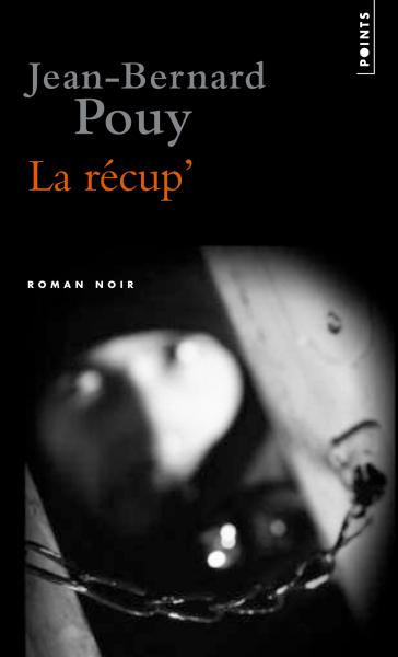 Jean-Bernard Pouy: La récup' (Paperback, 2009, Fayard)