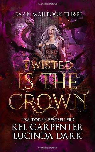 Kel Carpenter, Lucinda Dark: Twisted is the Crown (Paperback, Independently published)
