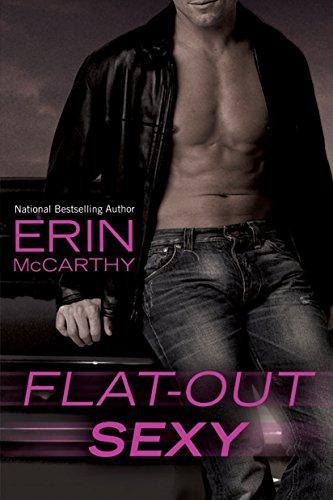 Erin McCarthy: Flat-Out Sexy (Fast Track, #1) (2008)