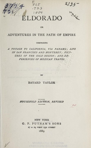 Bayard Taylor: Eldorado (1889, G.P Putnam's Sons)
