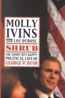 Lou Dubose, Molly Ivins: Shrub (Hardcover, 2000, Thorndike Press)