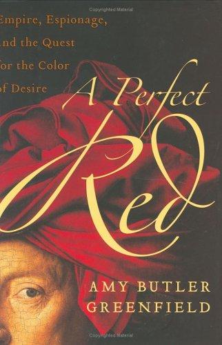 Amy Butler Greenfield: A Perfect Red (Hardcover, 2005, HarperCollins)