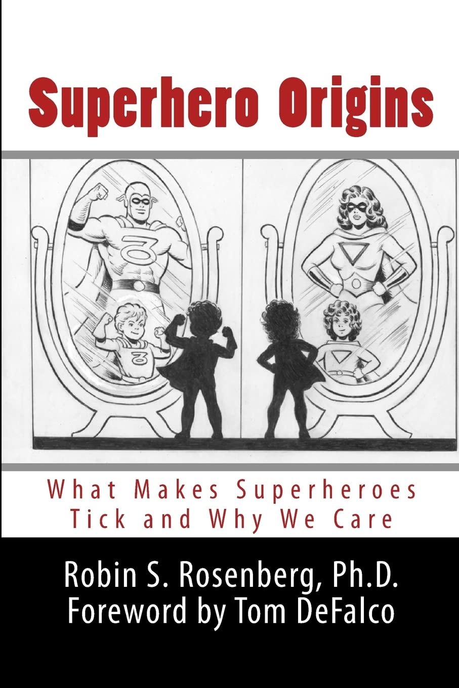 Robin S Rosenberg Ph.D.: Superhero Origins (Paperback, Createspace Independent Publishing Platform, CreateSpace Independent Publishing Platform)