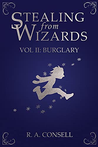 R. A. Consell: Stealing from Wizards : Volume 2 (Paperback, 2021, Ryan Consell)