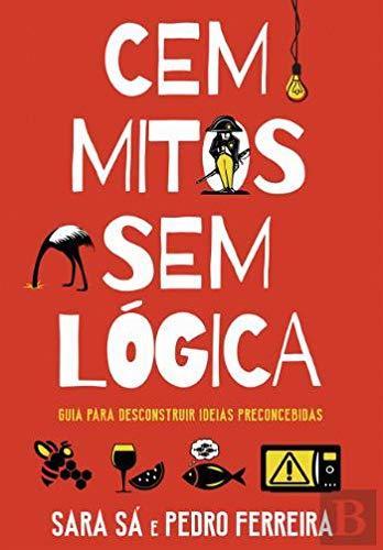 Sara Sá, Pedro Ferreira: Cem Mitos Sem Lógica (Portuguese language, 2018, Desassossego)