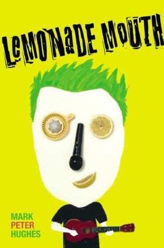 Mark Peter Hughes: Lemonade Mouth (Delacorte Books for Young Readers)