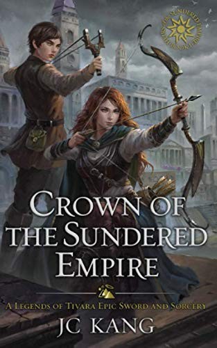 JC Kang: Crown of the Sundered Empire (Paperback, 2019, Dragonstone Press, LLC)