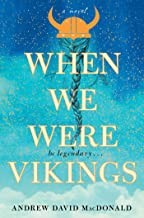 Andrew David MacDonald: When we were Vikings : a novel (Hardcover, 2020, Scout Press)