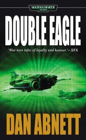 Dan Abnett: Double Eagle (A Warhammer 40,000 Novel) (Hardcover, Games Workshop)