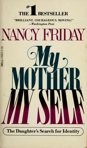 Nancy Friday: My mother/my self (1979, Dell)