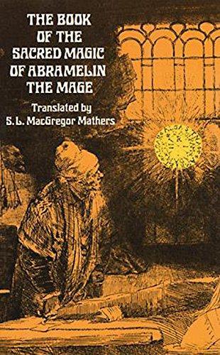 S. L. MacGregor Mathers: The Book of the Sacred Magic of Abramelin the Mage: An Interpretation (Dover Occult) (2000)