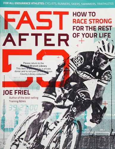 Joe Friel: Fast after 50 (2015)