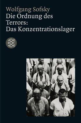Wolfgang Sofsky: Die Ordnung des Terrors: Das Konzentrationslager (Paperback, German language, 1996, Fischer (Tb.), Frankfurt)