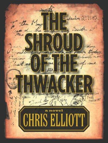 Chris Elliott: SHROUD OF THE THWACKER, THE (Hardcover, 2005, Miramax)