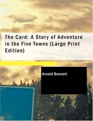 Arnold Bennett: The Card (Paperback, BiblioBazaar)