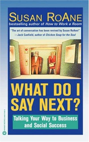 Susan RoAne: What Do I Say Next? (Grand Central Publishing)