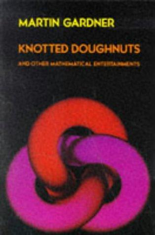 Martin Gardner: Knotted doughnuts and other mathematical entertainments (1986)
