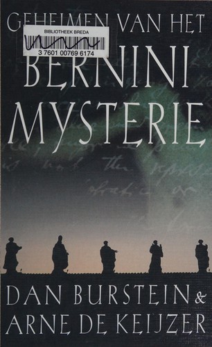 Daniel Burstein, Arne J. De Keijzer, Josephine Ruitenberg: Geheimen van het Bernini mysterie (Dutch language, 2005, Luitingh)