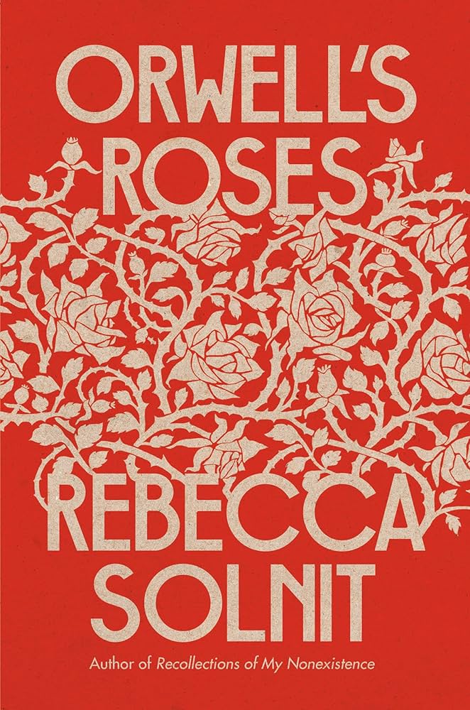 Rebecca Solnit: Orwell’s Roses (EBook, 2021, Penguin Books)