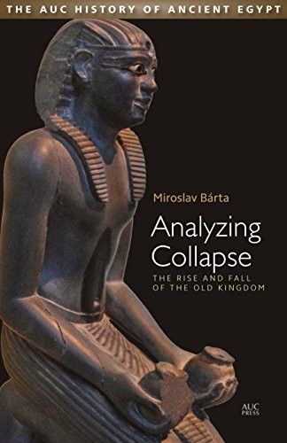 Miroslav Bárta: Analyzing Collapse (Hardcover, 2020, American University in Cairo Press, The American University in Cairo Press)