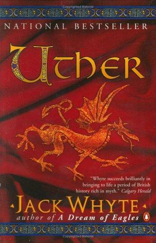 Jack Whyte: Uther (2003, Penguin Books Canada, Limited)