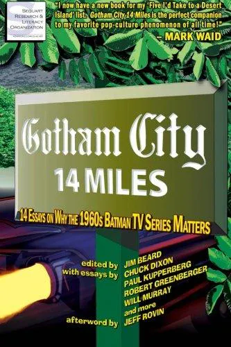 Chuck Dixon, Will Murray, Jim Beard, Joseph F. Berenato, Timothy Callahan, Robert Greenberger, Michael D. Hamersky, Michael Johnson, Paul Kupperberg, Michael S. Miller, Peter Sanderson, Jennifer K. Stuller, Becky Beard: Gotham City 14 Miles (2011)