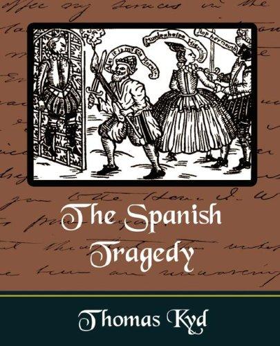 Thomas Kyd: The Spanish Tragedy (Paperback, 2007, Book Jungle)