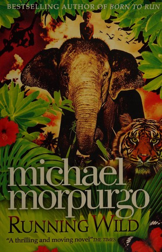 Michael Morpurgo: Running wild (2012, HarperCollinsChildren'sBooks)