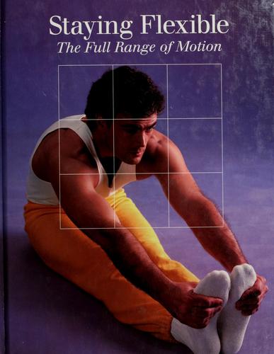 Time-Life Books: Staying flexible (Hardcover, 1987, Time-Life Books)