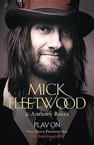 Mick Fleetwood: Play on : now, then and Fleetwood Mac : the autobiography