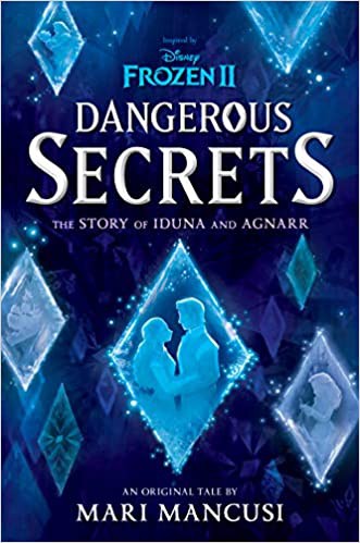 Mari Mancusi, Grace Lee: Frozen 2 : Dangerous Secrets (2020, Disney Press)