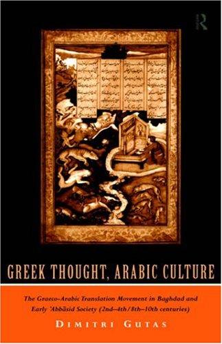Dimitri Gutas: Greek thought, Arabic culture (1998, Routledge)