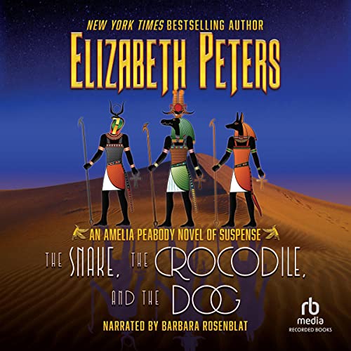 Barbara Rosenblat, Elizabeth Peters: Snake, the Crocodile, and the Dog (AudiobookFormat, 2004, Recorded Books)