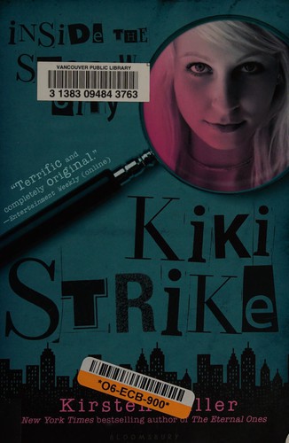Kirsten Miller: Kiki Strike (Paperback, 2007, Bloomsbury Children's Books)