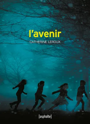 Catherine Leroux, Catherine Leroux: L'avenir (French language, 2022, Asphalte)
