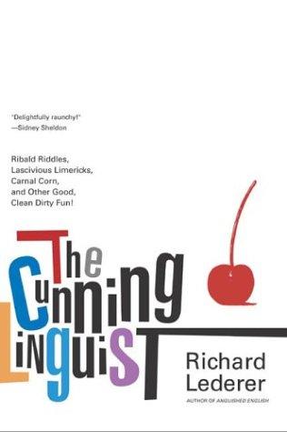 Richard Lederer: The cunning linguist (2003, St. Martin's Press)
