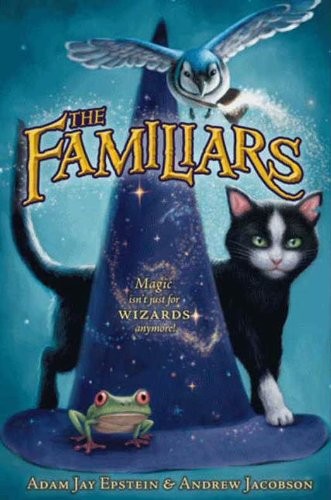 Adam Jay Epstein, Andrew Jacobson: The Familiars (HarperCollins)