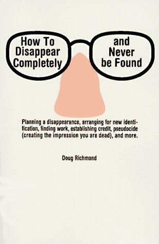 Doug Richmond: How to Disappear Completely and Never Be Found (2000, Citadel)
