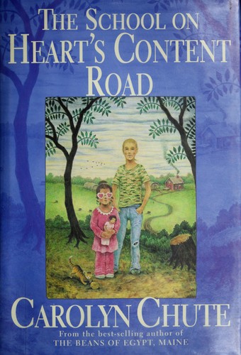 Carolyn Chute: The school on Heart's Content Road (2008, Atlantic Monthly Press, Grove/Atlantic, Incorporated)