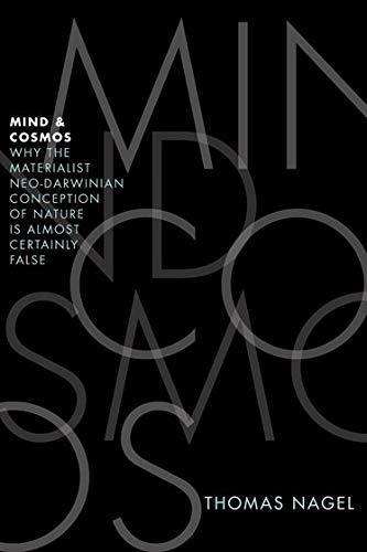 Thomas Nagel: Mind and cosmos (2012)