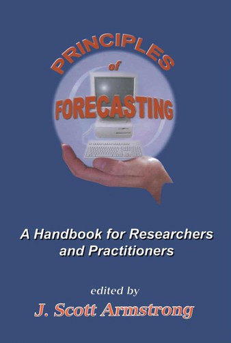 Jon Scott Armstrong: Principles of forecasting (2001, Kluwer Academic, Springer)